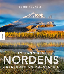 Buchcover „Im Bann des Nordens – Abenteuer am Polarkreis“ von Bernd Römmelt – Knesebeck Verlag